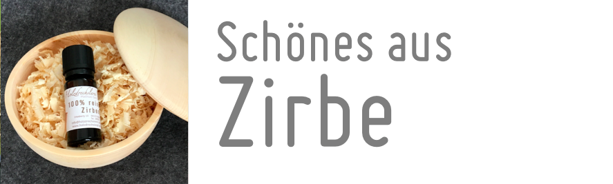 FreyStil-Bayern-Schones-Handwerk-aus_Zirbe-Zirbel-Zirben-Geschenk-Bayerischer-Wald-Geschenke-Manufaktur-Unikate-von-Poschinger-exklusiv-fur-FreyStil-Bavaria